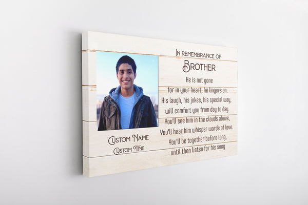 Brother Memorial Canvas| He Is Not Gone - Loss of Brother Personalized Memorial Gift | Brother In Heaven Memorial Gift | Bereavement Sympathy Gift| In Loving Memory of Brother Wall Art| T835