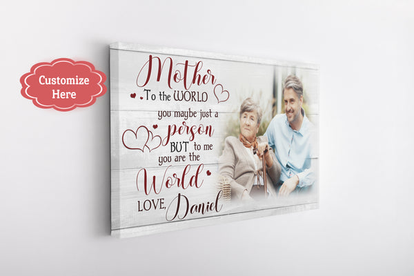 Personalized Mom Canvas - To Me You Are The World, Mother's Day Thoughtful Gift, I Love You Mom| N2458