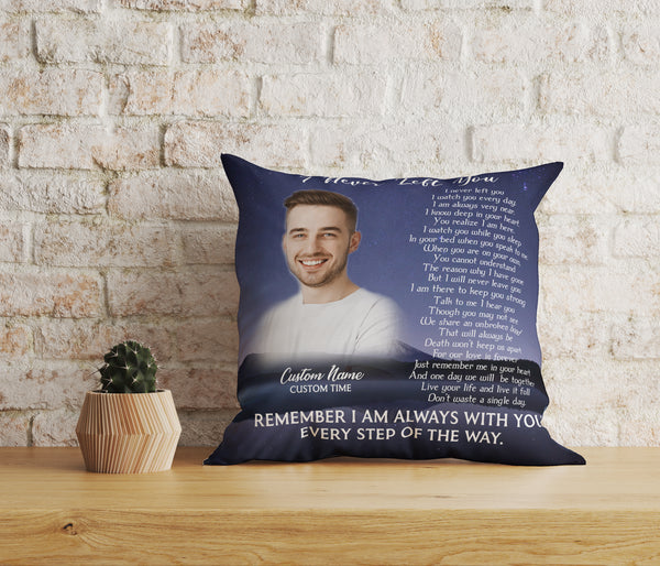 Memorial Pillow| I Never Left You - Custom Memorial Gift, Sympathy Gift, Remembrance Keepsake| JPL53