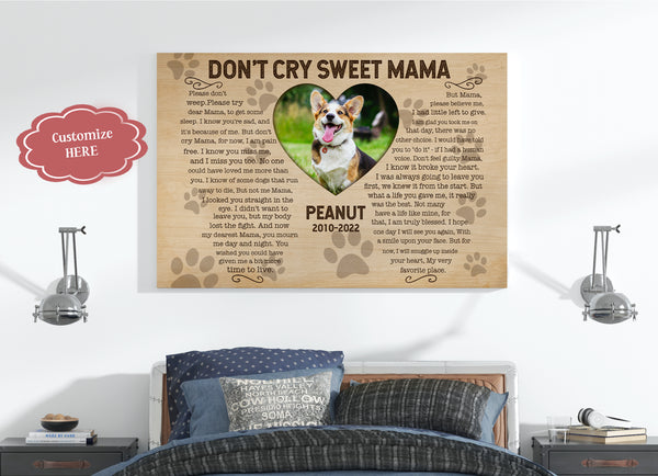 Sympathy Gift for Loss of Dog - Personalized Memorial Canvas Don't Cry Sweet Mama - VTQ18