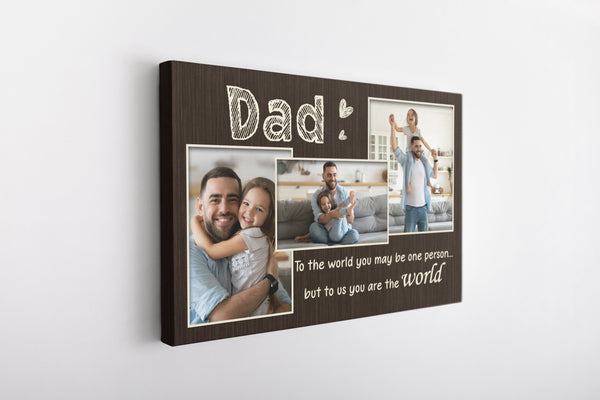 Personalized Dad Photo Collage Canvas| Dad You Are The World| Father's Day Gift for Dad, Father Gift| JC859