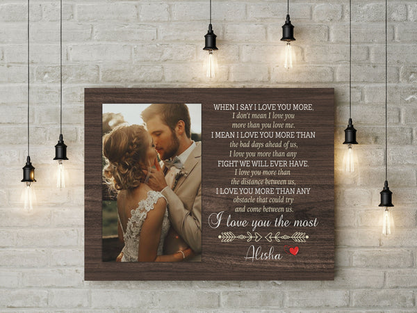 Personalized Romance Canvas| When I Say I  Love You More| Custom Photo Couple|  Engagement Party Gifts| Gifts for Couple, Gifts  for Her on Anniversary, Valentine’s Day,  Christmas CP165 Myfihu