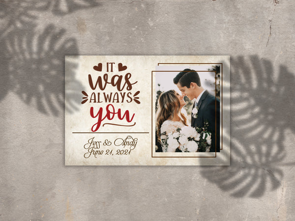 Personalized Anniversary Canvas| It Was Always You - Custom Meaning Gift for Couple, Gift for Husband Gift for Wife on Valentine's Day, Christmas, Anniversary Wedding| JC463