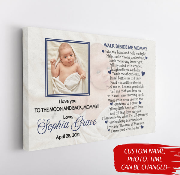 New Mom Canvas Custom Baby Photo, Walk Beside Me Mommy, First Mother's Day Gift, 1st Time Mother Canvas| N2467