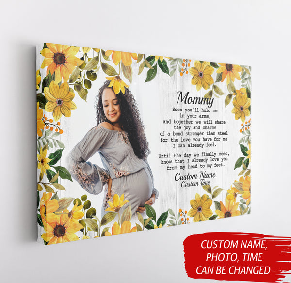 Custom New Mom Canvas| Mommy Soon You'll Hold Me - Gift for New Mom, Expecting Mom, Pregnant Wife Gift| JC827