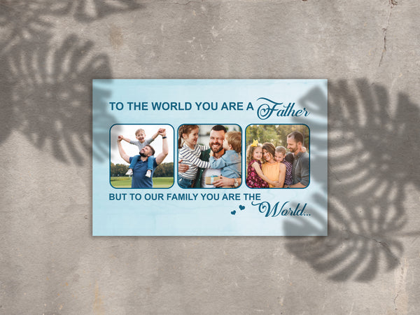 Custom Dad Canvas| Father You Are The World| Father's Day Gift for Dad, Father, Husband, Dad Birthday JC890