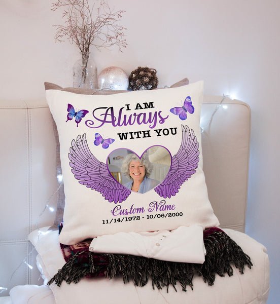 Personalized Memorial Pillow Remembrance Loved One in Heaven I Am Always with You Sympathy Gift 1-side| NPL90