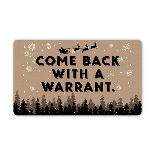 Come Back with a Warrant Doormat