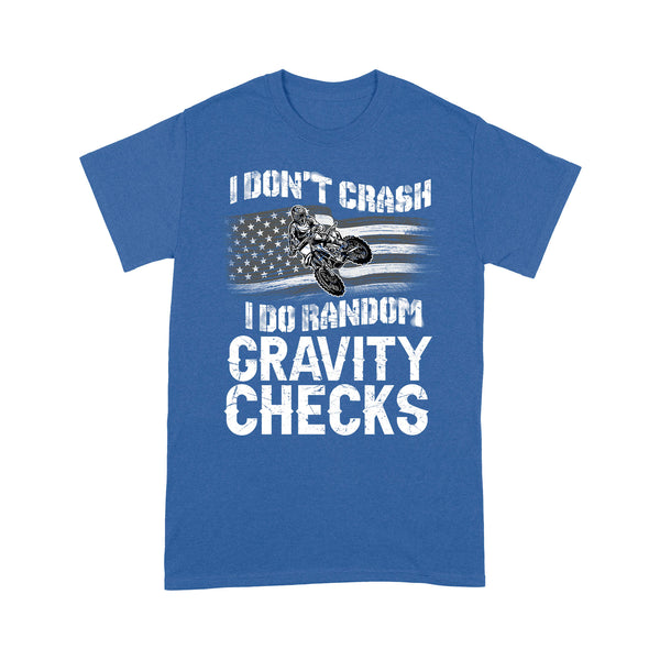 Motorcycle Men T-shirt - I Don't Crash I Do Random Gravity Checks, American Flag Riding Tee Motocross Dirt Bike| NMS113 A01