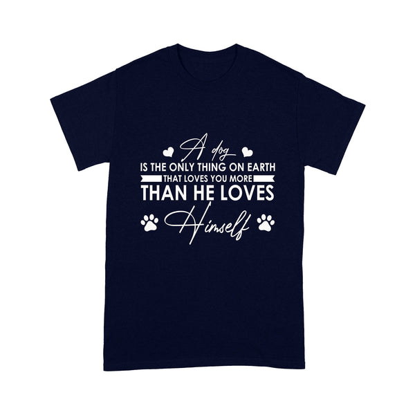 Dog Lover Shirt - Dog Loves You More Than Himself Shirt Gift for Dog Mom, Dog Dad, Dog Owner, Dog Lover Tee, Fur Mama Shirt - JTSD128 A02M01