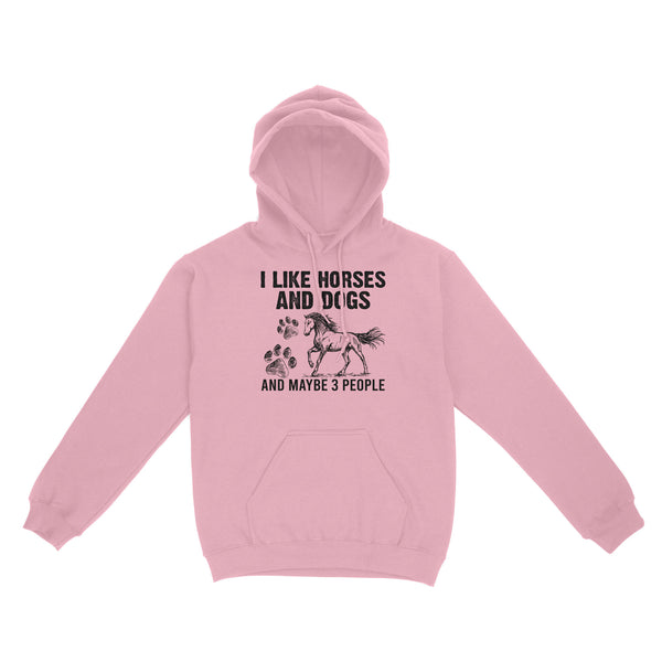 I Like Horses and Dogs and maybe 3 people, funny Horse shirt D03 NQS2710 - Standard Hoodie