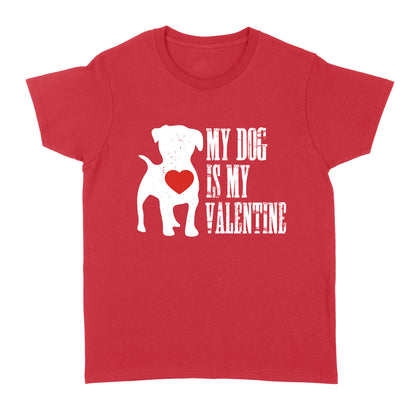 "My dog is my valentine" shirt, valentine gift for dog lovers dog mom dog dad - FSD1327D08
