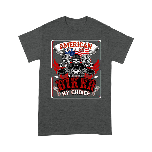 Motorcycle Men T-shirt - American By Birth Biker By Choice, Motocross Off-road Racing Tee Shirt| NMS142 A01
