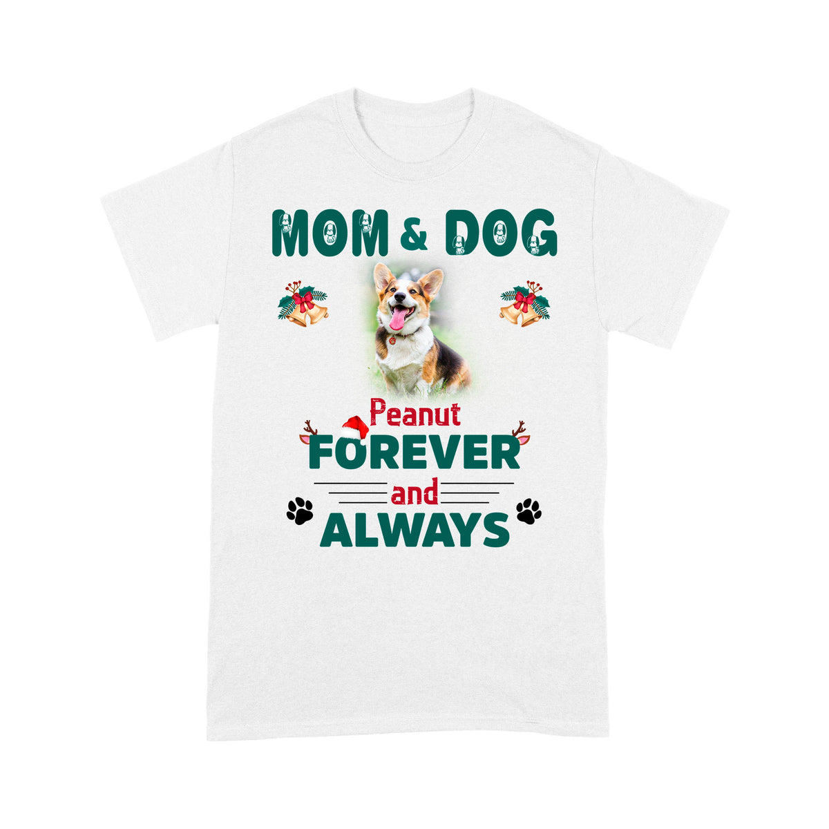 Dog Mom T-shirt Custom Photo - Forever & Always, Personalized Christmas Xmas Shirt for Dog Mom, Dog Owners| NTS233