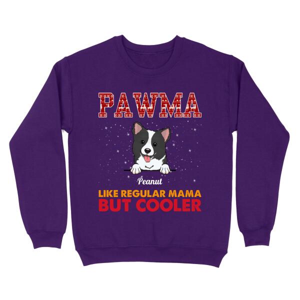 Pawma Sweatshirt - Like Regular Mama But Cooler, Custom Dog Sweater for Dog Mom, Dog Mama, Ugly Christmas Sweater| NTS241