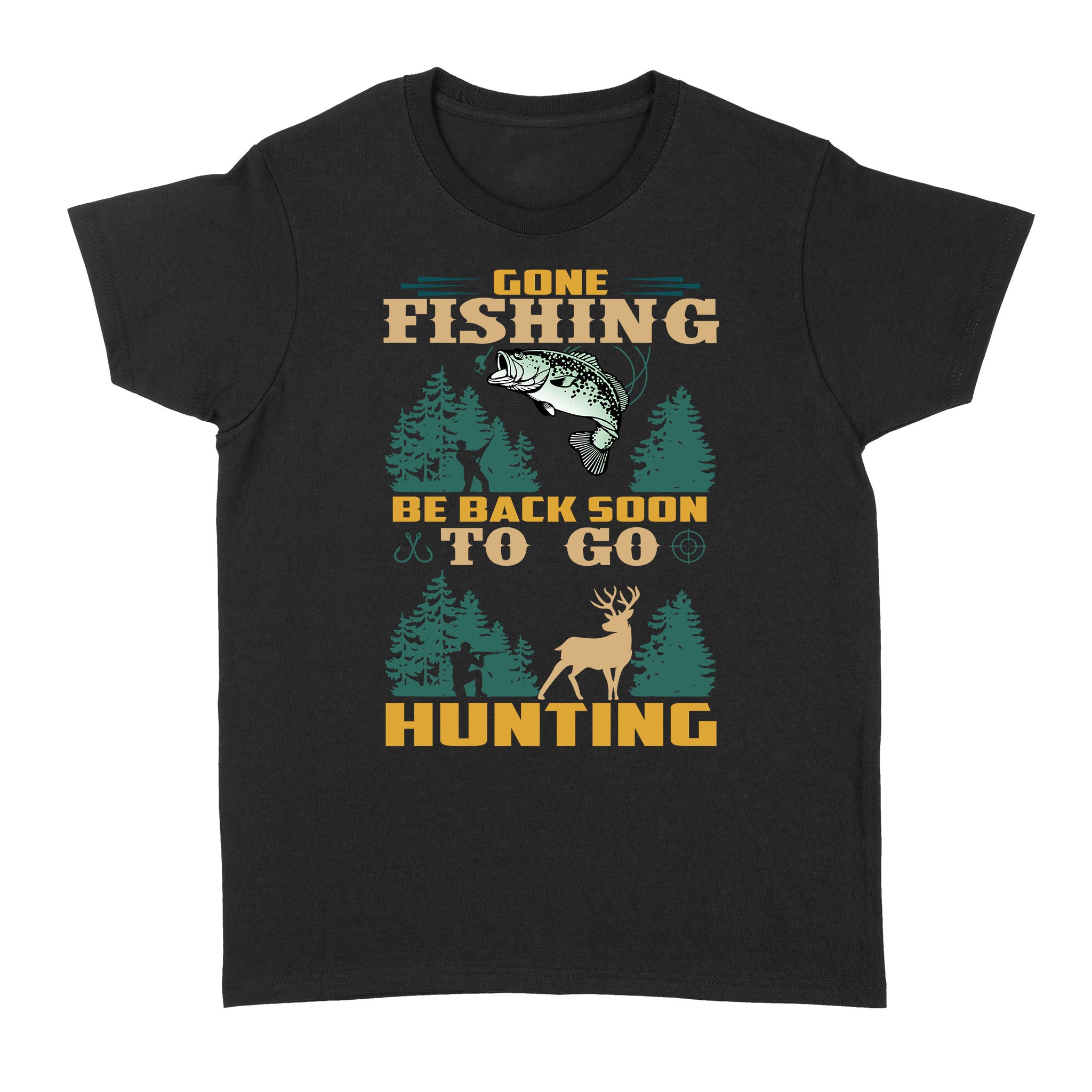 Gone fishing be back soon to go hunting, funny hunting fishing