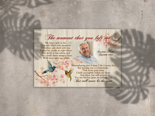 Memorial Canvas| The Moment That You Left Me Hummingbird Canvas Personalized Memorial Gift for Loss of Loved One, Loss Family Memorial| Bereavement Sympathy Gift| In Loving Memory JC649 Myfihu