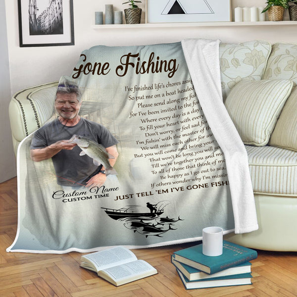 Gone Fishing Memorial Blanket - Custom Blanket| Loss Fisherman Memorial Fishing Memorial Gift for Loss of Father, Grandpa, Husband, Brother| Remembrance of Fisherman in Heaven| JB173