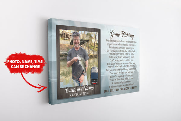 Gone Fishing Memorial Canvas Customized Fishing Memorial Gift Sympathy Gift for Loss of Father Husband Grandpa In Loving Memory of Fisherman Fishing Remembrance Canvas - JC673