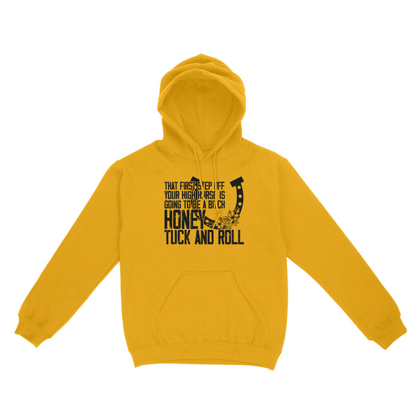That first step off your high horse is going to be a bitch honey tuck and roll funny horse Hoodie D02 NQS3087