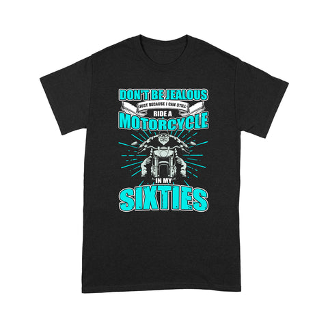 Ride Motorcycle in My Sixties - Biker Men T-shirt, Cool Tee for Biker Papa, Grandpa, Riding Old Man| NMS43 A01