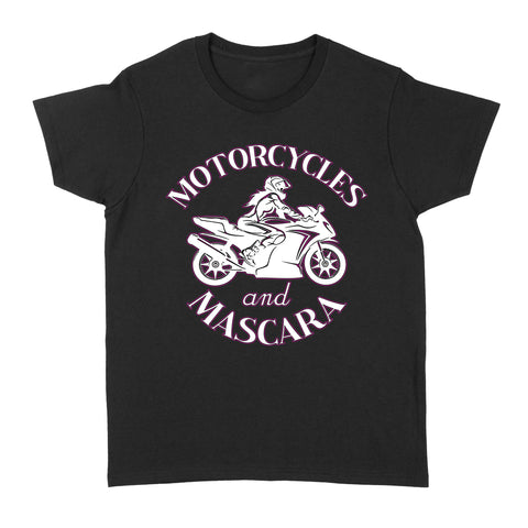 Motorcycles and Mascara Cool Biker Girl T-shirt, Female Women Riders Shirt| NMS340 A01