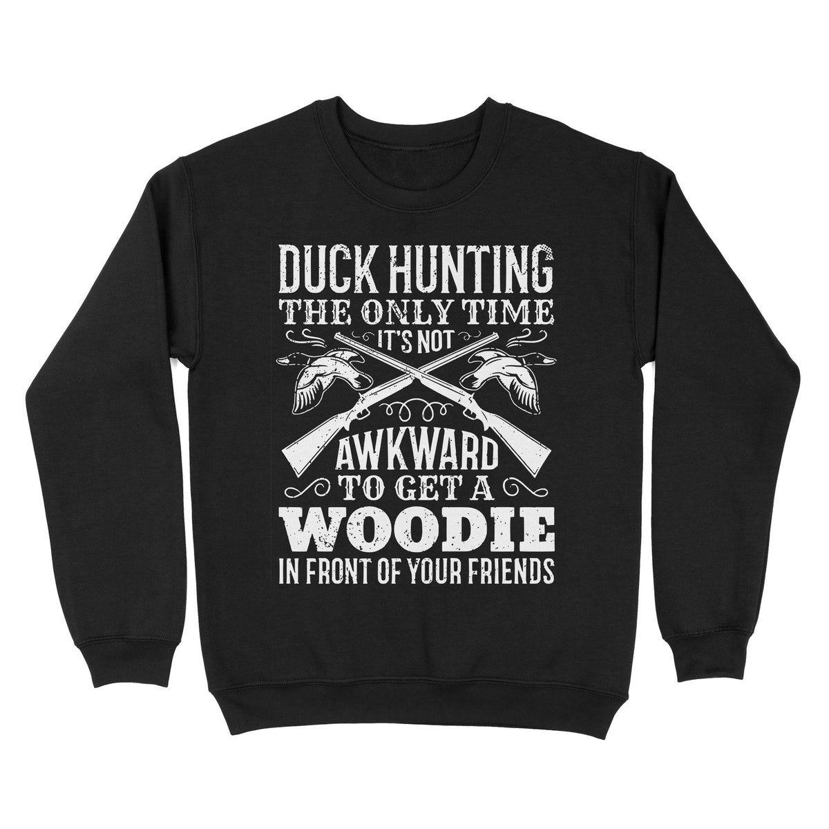 Duck hunting the only time new hunting Standard Crew Neck Sweatshirt
