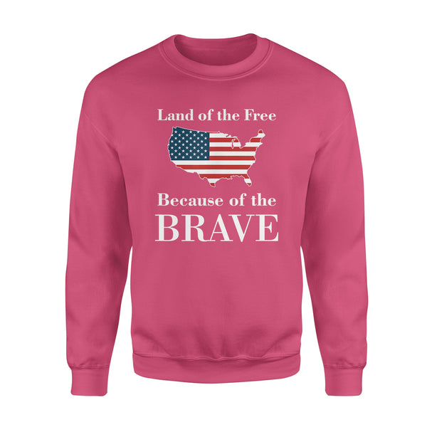Land of the Free Because of the Brave - Standard Crew Neck Sweatshirt