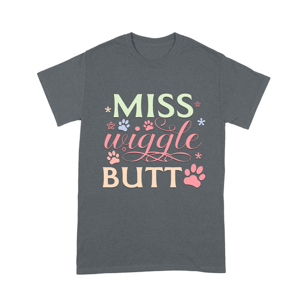 Funny Dog Shirt for Women| Miss Wiggle Butt Shirt for Dog Mom, Dog Lover Gift, Dog Owner Shirt| JTSD253