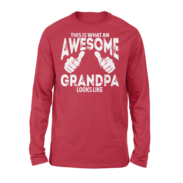 This is what an Awesome Grandpa Looks Like, Grandfather Gift, gift for grandpa D06 NQS1334 - Standard Long Sleeve
