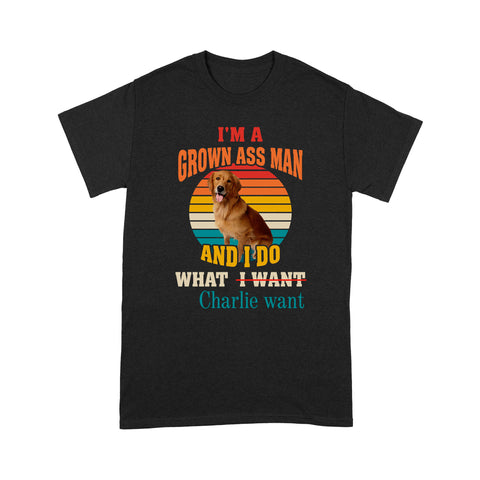 Personalized Shirt Funny Gift for Dad Dog - I Am A Grown Man and I Do What My Dog Wants T-shirt - Retro T-shirt for Dog Lover, Dog Owner - Vintage Dog Shirt for Men - JTSD92 - A02M07