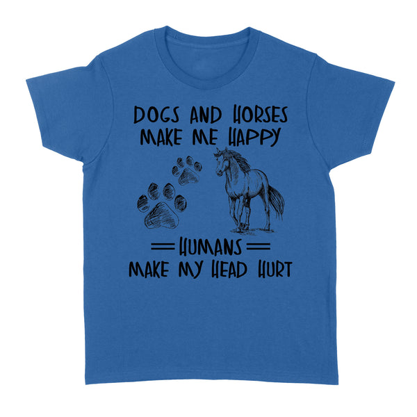 Dogs and horses make me happy humans make my head hurt D01 NQS2894 Standard Women's T-shirt