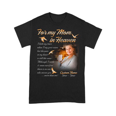 Mom Memorial T-shirt Custom Photo| For My Mom In Heaven| Gift for Loss of Mother, Mom Remembrance| JTS398
