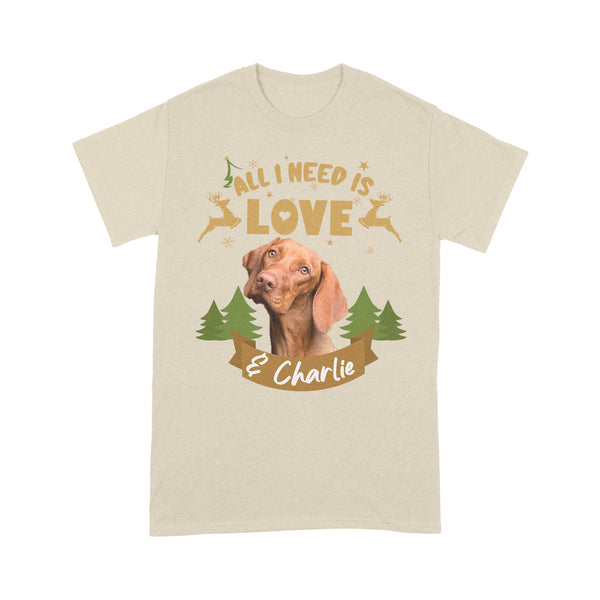 Christmas T-shirt Custom Dog Photo - All I Want Is Love& My Dog| Funny Shirt for Dog Mom, Dog Dad| NTS227