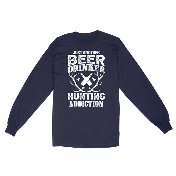 Just another beer drinker with a hunting addiction hunting gift for men Long Sleeve
