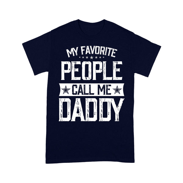 My Favorite People Call Me Daddy, Gifts For Dad, Granpa, Stepdad Gifts On Birthday, Christmas, Father'S Day, Funny Dad Jokes Shirts, Funny Dad Gifts | NS40 Myfihu