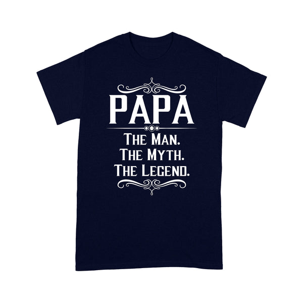 Papa The Man, The Myth, The Legend - Standard T-shirt