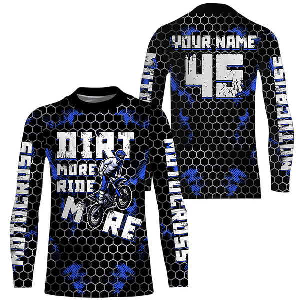 Dirt More Ride More Motocross blue jersey UPF30+ kid women men custom dirt bike shirt off-road PDT334