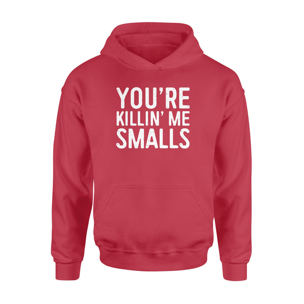 You're Killing Me Smalls T-Shirt Baseball Gift - Standard Hoodie