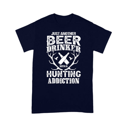 Just another beer drinker with a hunting addiction hunting gift for men T-Shirt