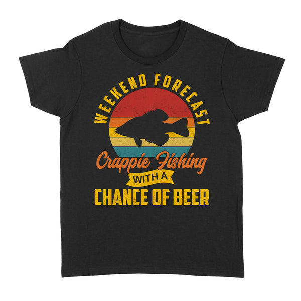 Weekend forecast crappie fishing with a chance of beer D06 NQS2273 - Standard Women's T-shirt
