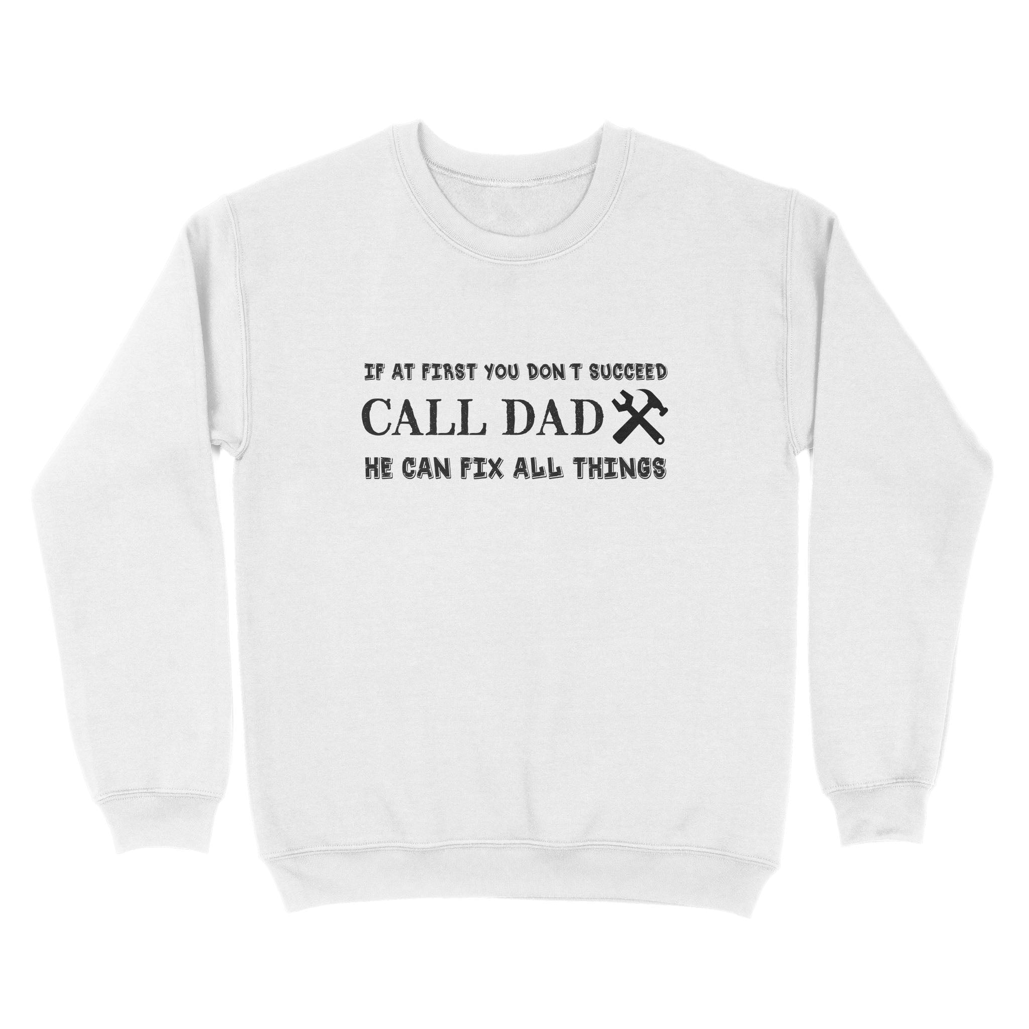Funny Dad Shirts | If At First You Don'T Succeed Call Dad He Can Fix All Things NS62 Myfihu