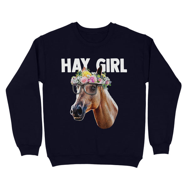 Hay Girl Shirt, Horse Lover Shirt, Girls Horse Shirt, Gift For Horse Owner, Farmer Shirt, Horse Gift D2 NQS2926 Standard Crew Neck Sweatshirt