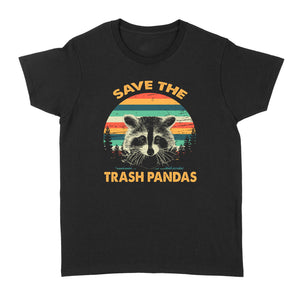 Save The Trash Pandas Raccoon Shirt Racoon Women T Shirt - FSD1454D08