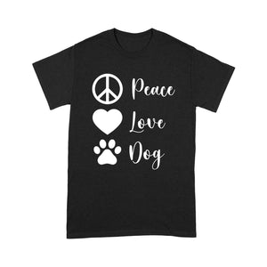 Peace Love Dog Shirt - Gift for Dog Mom, Dog Dad, Dog Lover Shirt, Dog Mama, Dog Shirt on Valentine, Christmas, Birthday - JTSD115 A02M01