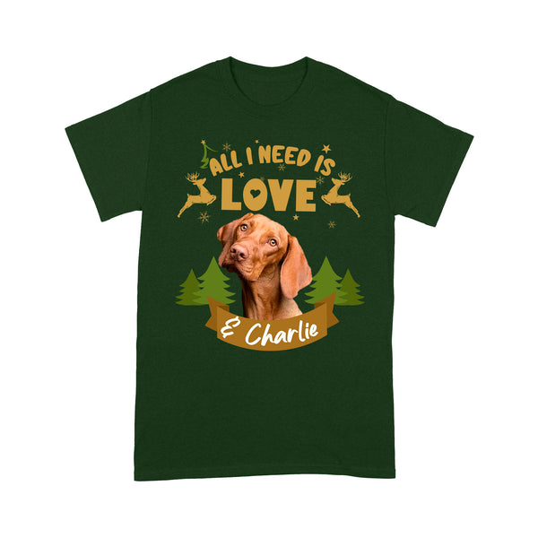 Christmas T-shirt Custom Dog Photo - All I Want Is Love& My Dog| Funny Shirt for Dog Mom, Dog Dad| NTS227