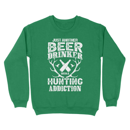 Just another beer drinker with a hunting addiction hunting gift for men Sweatshirt