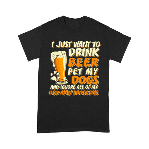 Funny Dog Lover T-shirt for Dog Owner, Dog Dad| Drink Beer Pet My Dog Ignore My Old Man Problem Shirt JTSD356