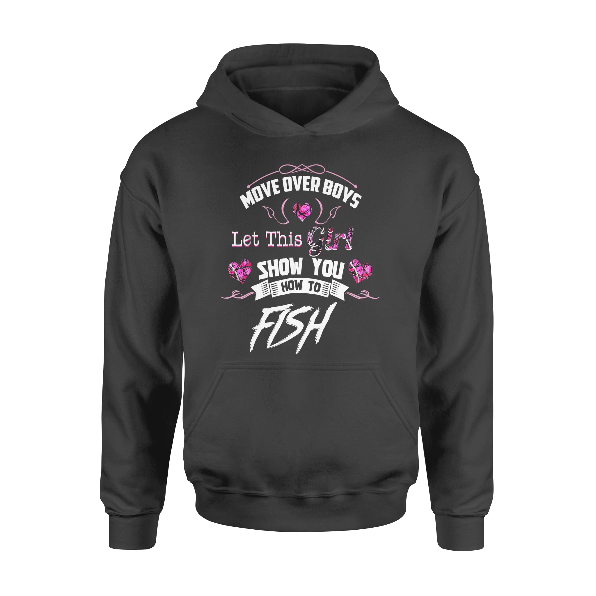 Fishing Shirts For Girls - Move Over Boys let this girl show you how to fish D05 NQSD312 - Standard Hoodie