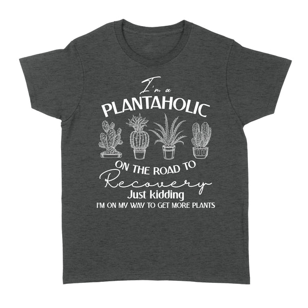 Plantaholic Women Shirt| Plant Lovers, Gardener Shirt for Her| Gardening, Cactus Lovers| NTS73 Myfihu